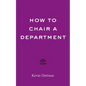 How to Chair a Department - Paperback