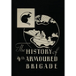 THE HISTORY OF THE 4th ARMOURED BRIGADE: In the Second World War - Paperback