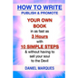 How to Write, Publish & Promote your own Book in as fast as 3 hours with 10 simple steps without having to sell your soul to the Devil - Paperback