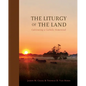The Liturgy of the Land: Cultivating a Catholic Homestead - Hardcover