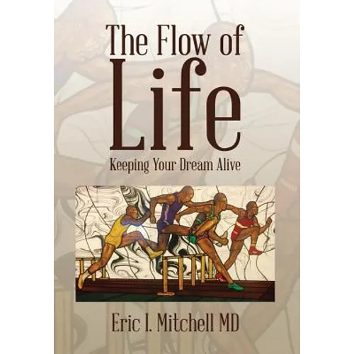 The Flow of Life: Keeping Your Dream Alive - Hardcover