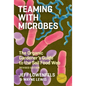 Teaming with Microbes: The Organic Gardener's Guide to the Soil Food Web - Hardcover