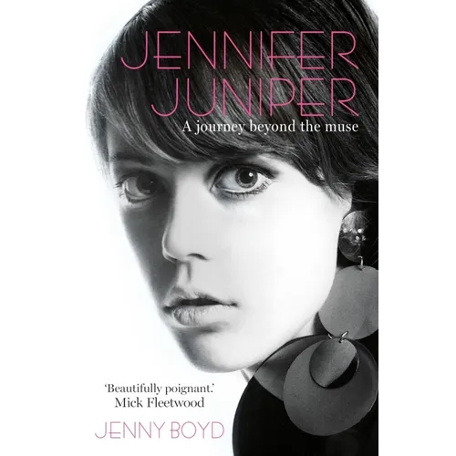 Jennifer Juniper: A journey beyond the muse - Paperback