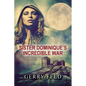 Sr. Dominique's Incredible War - Paperback