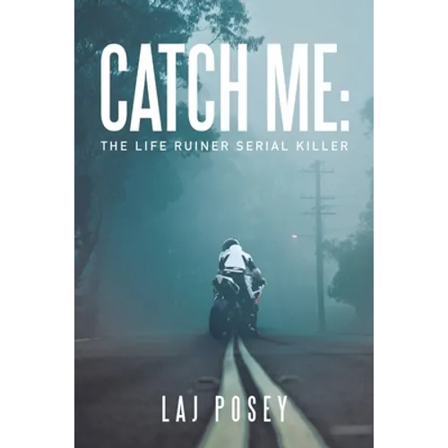 Catch Me: the Life Ruiner Serial Killer - Paperback