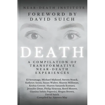Death: A Compilation of Transformative Near-Death Experiences - Paperback