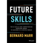 Future Skills: The 20 Skills and Competencies Everyone Needs to Succeed in a Digital World - Hardcover