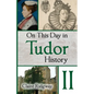 On This Day in Tudor History II - Paperback