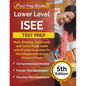 Lower Level ISEE Test Prep: Math, Reading, Vocabulary, and Verbal Study Guide with Practice Questions for the Independent School Entrance Exam [5t - Paperback