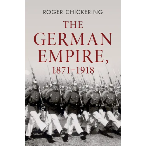 The German Empire, 1871-1918 - Hardcover