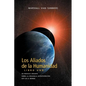 Los Aliados de La Humanidad Libro Uno (The Allies of Humanity, Book One - Spanish Edition) - Paperback