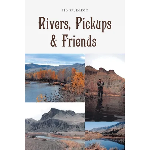 Rivers, Pickups and Friends - Paperback