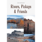 Rivers, Pickups and Friends - Paperback