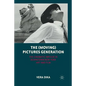 The (Moving) Pictures Generation: The Cinematic Impulse in Downtown New York Art and Film - Paperback