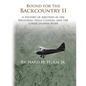 Bound for the Backcountry II: A History of Airstrips in the Wallowas, Hells Canyon, and the Lower Salmon River - Paperback