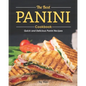The Best Panini Cookbook: Quick and Delicious Panini Recipes - Paperback