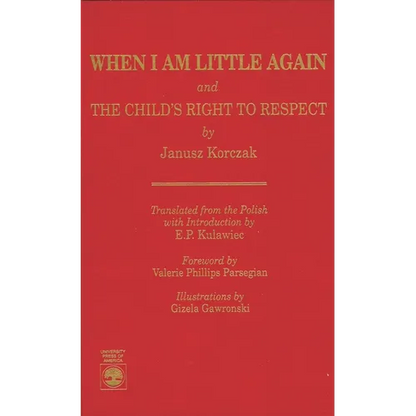 When I Am Little Again and The Child's Right to Respect - Paperback