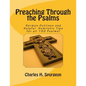 Preaching Through the Psalms: Sermon Outlines and Helpful Homiletic Tips for all 150 Psalms! - Paperback