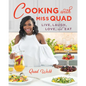 Cooking with Miss Quad: Live, Laugh, Love and Eat - Hardcover