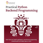 Practical Python Backend Programming: Build Flask and FastAPI applications, asynchronous programming, containerization and deploy apps on cloud - Paperback