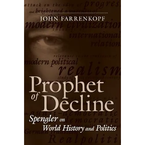 Prophet of Decline: Spengler on World History and Politics - Paperback