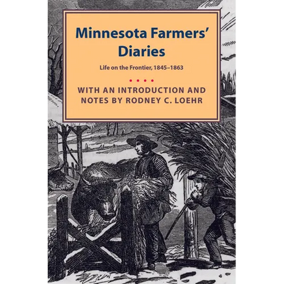 Minnesota Farmers' Diaries: Life on the Frontier, 1845-1863 - Paperback