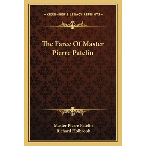 The Farce Of Master Pierre Patelin - Paperback