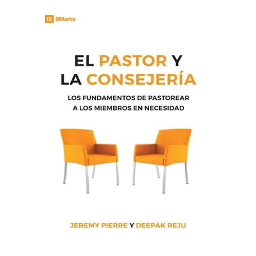 El Pastor Y La Consejeria (The Pastor and Counseling) - 9Marks: The Basics of Shepherding Members in Need - Paperback