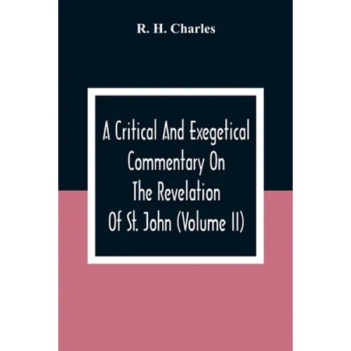 A Critical And Exegetical Commentary On The Revelation Of St. John (Volume II) - Paperback
