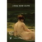Look How Alive - Paperback