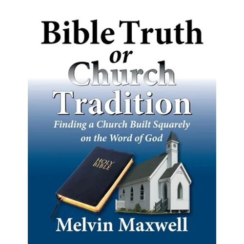 Bible Truth or Church Tradition - Paperback