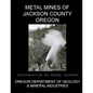 Metal Mines of Jackson County Oregon - Paperback