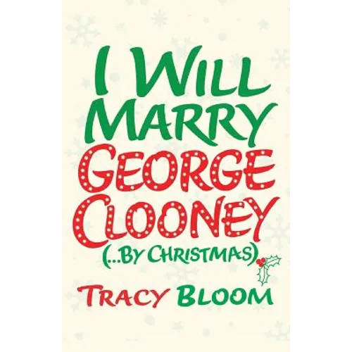 I Will Marry George Clooney (By Christmas) - Paperback