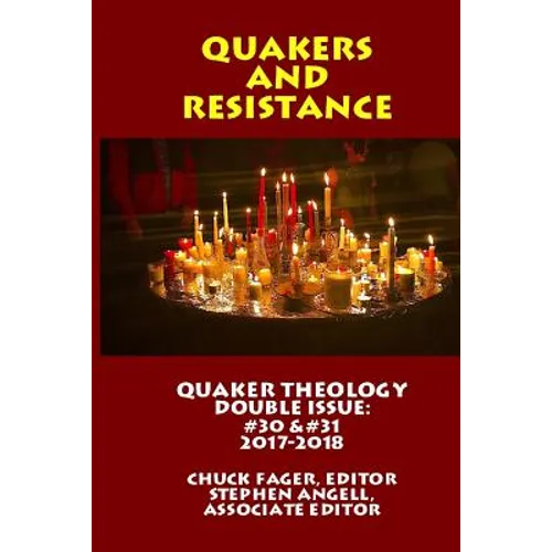 Quaker Theology, Double Issue: Quakers & Resistance #30  - Paperback