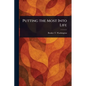 Putting the Most Into Life - Paperback