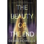 The Beauty of the End - Paperback