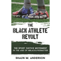 The Black Athlete Revolt: The Sport Justice Movement in the Age of #Blacklivesmatter - Hardcover