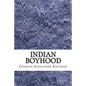 Indian Boyhood: (Charles Alexander Eastman Classics Collection) - Paperback