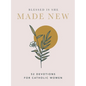 Made New: 52 Devotions for Catholic Women (a 52-Week Devotional) - Hardcover
