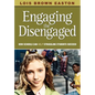 Engaging the Disengaged: How Schools Can Help Struggling Students Succeed - Paperback