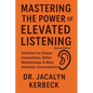 Mastering the Power of Elevated Listening - Paperback