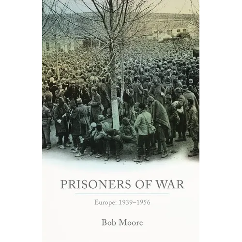 Prisoners of War: Europe: 1939-1955 - Hardcover