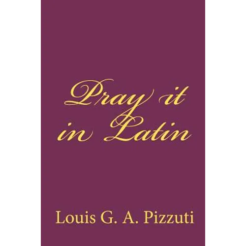 Pray it in Latin - Paperback