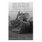 The Tanks of World War I: The History and Legacy of Tank Warfare during the Great War - Paperback