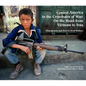 Central America in the Crosshairs of War: On the Road from Vietnam to Iraq - Hardcover