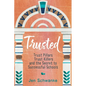 Trusted: Trust Pillars, Trust Killers, and the Secret to Successful Schools - Paperback