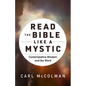 Read the Bible like a Mystic: Contemplative Wisdom and the Word - Hardcover