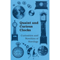 Quaint and Curious Clocks - Curiosities and Novelties of Horology - Paperback