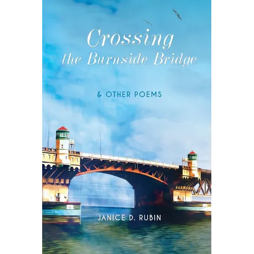 Crossing the Burnside Bridge & Other Poems - Paperback