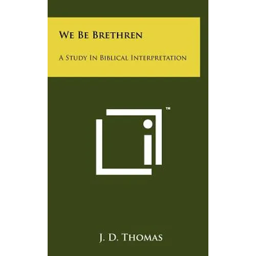We Be Brethren: A Study In Biblical Interpretation - Hardcover